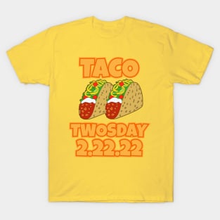 Taco Twosday Tuesday 2/22/22 T-Shirt